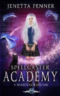 Spellcaster Academy: Magical Realism, Episode 1