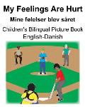 English-Danish My Feelings Are Hurt/Mine f?lelser blev s?ret Children's Bilingual Picture Book