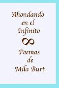 Ahondando en el Infinito: Poemas de Mila Burt1