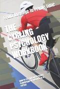 The Cycling Psychology Workbook: How to Use Advanced Sports Psychology to Succeed as a Cyclist