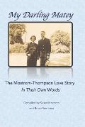 My Darling Matey: The Mostrom-Thompson Love Story: In Their Own Words