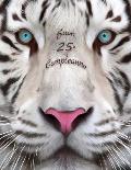 Buon 25o Compleanno: Libro di compleanno a tema tigre bianca che pu? essere usato come diario o quaderno. Meglio di una compleanno carta!