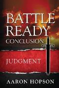 Battle Ready Conclusion: Judgment