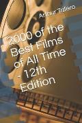 2000 of the Best Films of All Time - 12th Edition