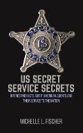 US Secret Service Secrets: Interesting Facts About American Agents And Their Service To The Nation