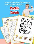 English Danish Practice Alphabet ABCD letters with Cartoon Pictures: ?v dansk alfabet bogstaver med Cartoon Pictures