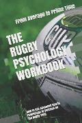 The Rugby Psychology Workbook: How to Use Advanced Sports Psychology to Succeed on the Rugby Field
