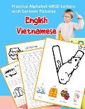 English Vietnamese Practice Alphabet ABCD letters with Cartoon Pictures: Thực h?nh tiếng Anh bảng chữ c?i Việt Nam vN