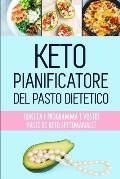 Keto Pianificatore del Pasto Dietetico: Pianificatore basso del pasto di Carb per perdita del peso Traccia e programma i vostri pasti di Keto settiman