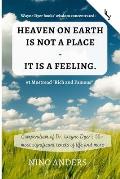 Wayne Dyer books' wisdom concentrated: HEAVEN ON EARTH IS NOT A PLACE - IT IS A FEELING: Compendium of Dr. Wayne Dyer's 55+ most significant tenets of