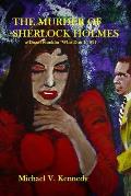 The Murder of Sherlock Holmes: a Dixon Franklin Who-Dun-It #11