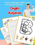 English Bulgarian Practice Alphabet ABCD letters with Cartoon Pictures: Практика Бъл