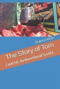 The Story of Tom: ( and his dysfunctional Synth)