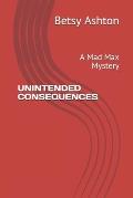 Unintended Consequences: A Mad Max Mystery