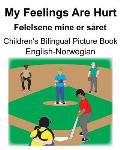 English-Norwegian My Feelings Are Hurt/F?lelsene mine er s?ret Children's Bilingual Picture Book