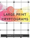 Large Print Cryptograms: Cryptogram a Day (Large Print Cryptoquotes to Improve Your IQ)