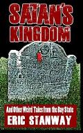 Satan's Kingdom: ...And Other Weird Tales from the Bay State