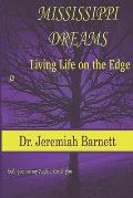 Mississippi Dreams: Living Life on the Edge: The Street Life to getting to know Christ