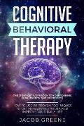 Cognitive Behavioral Therapy: The 21 Day CBT Workbook for Overcoming Fear, Anxiety And Depression: How To Use 30 Proven Techniques To Get Measurable