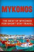 Mykonos: The Best Of Mykonos For Short Stay Travel