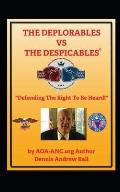 The Deplorables V. the Despicables: Defending The Right To Be Heard!