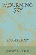 Mourning Sky: Evan's Story