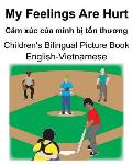 English-Vietnamese My Feelings Are Hurt/Cảm x?c của m?nh bị tổn thương Children's Bilingual Picture Book