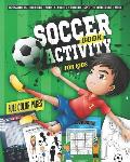 Soccer Activity Book for Kids: Fun Sports Activities - Coloring, Sudoku, Word Search, Secret Code Sudoku (Sudokode), Mazes, Crossword Puzzles, More