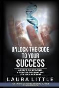 Unlock the Code to Your Success: 6 Steps to Building a Strong Foundation for Your Business