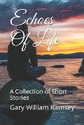 Echoes Of Life: A Collection of Short Stories
