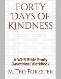 Forty Days of Kindness: A WHS Bible Study Devotional Workbook