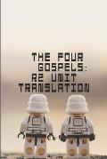 The Four Gospels: R2 Unit Translation