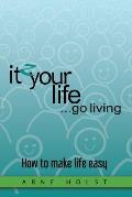itzyourlife...go living: How to make life easy