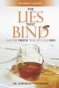The Lies that Bind: And the Truth that Sets You Free: Study Guide