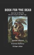Book for the Dead Special Edition: Journey to Afterlife Rituals & Offerings