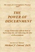 The Power of Discernment: A Lay Cistercian reflects how to burn away the old self-using the fire of discernment.