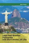 Learn Real Brazilian Portuguese with Short Stories...of Life!: Mini biographies of worldwide famous Brazilians