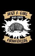 Just A Girl Who Loves Armadillos: Animal Nature Collection