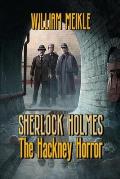 The Hackney Horror: A Weird Sherlock Holmes Adventure