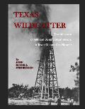 Texas Wildcatter: The Life Story of William Donald Stephenson, A Texas Oil and Gas Pioneer