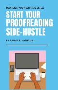 Start Your Proofreading Side-Hustle: Maximize Your Writing Skills