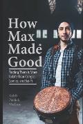 How Max Made Good: Finding There is More to Life Than Congas, Comics, and Sci-Fi