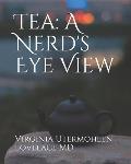 Tea a Nerds Eye View