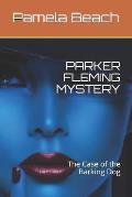Parker Fleming Mystery: The Case of the Barking Dog
