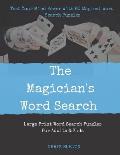 The Magician's Word Search: Test Your Mind Power With 60 Magical Word Search Puzzles