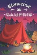Bienvenue au Camping: Un carnet de voyage et de camping pour les enfants * Avec beaucoup d'espace pour vos propres impressions * Donc le cam