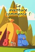 Le aventure commence !: Un carnet de voyage et de camping pour les enfants * Avec beaucoup d'espace pour vos propres impressions * Donc le cam