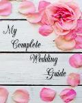 My Complete Wedding Guide: For The DIY Bride to Be