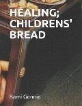 Healing; Childrens' Bread