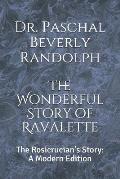The Wonderful Story of Ravalette: The Rosicrucian's Story: A Modern Edition